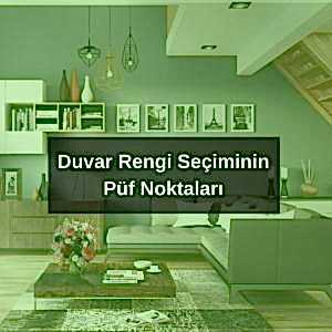 Duvar Rengi Seçiminin Püf Noktaları