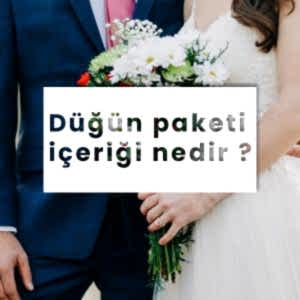 Düğün Paketi İçeriği Nedir? Neleri Kapsamaktadır?