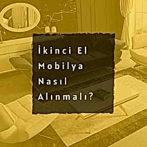 2. El Mobilya Alırken Nelere Dikkat Etmelisiniz ?