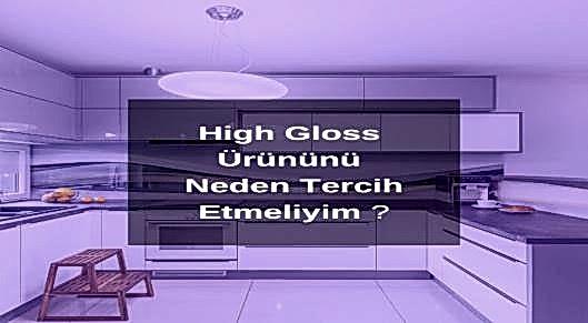High Gloss Ürününü Neden Tercih Etmeliyim